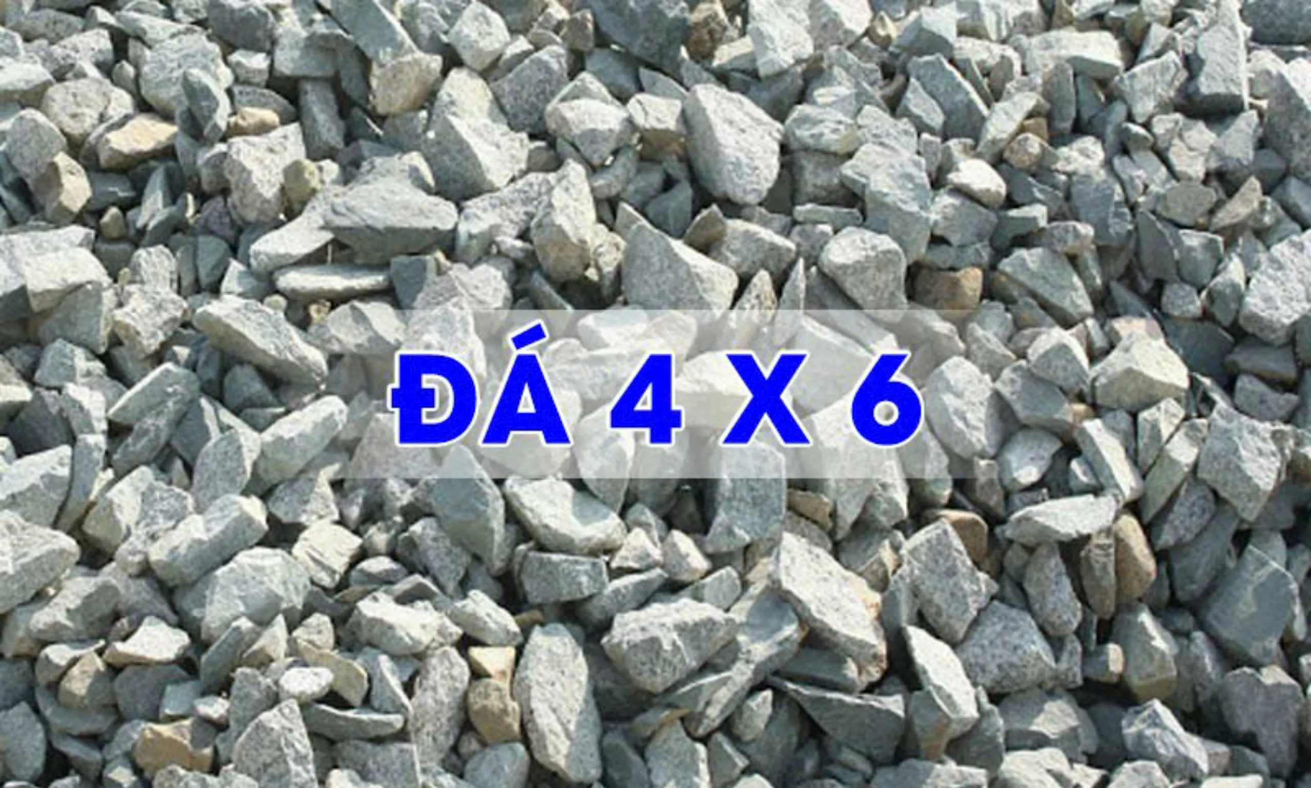 Đá 4x6 Xây Dựng